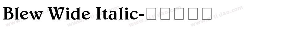 Blew Wide Italic字体转换